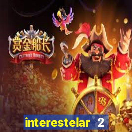 interestelar 2 trailer dublado